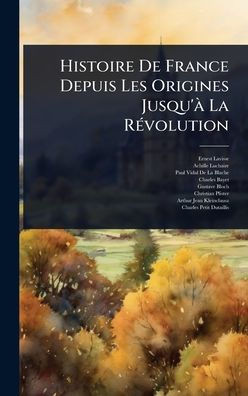 Histoire De France Depuis Les Origines Jusqu'Ã La RÃ(c)volution - 9781023729673