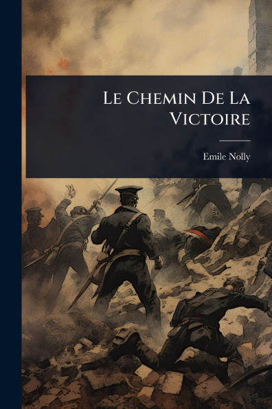 Le Chemin De La Victoire - (Paperback or Softback)