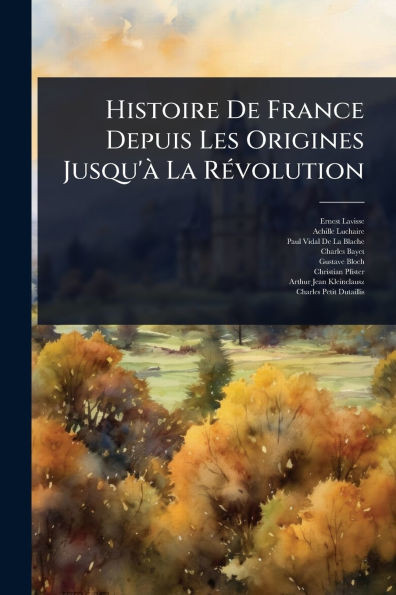 Histoire De France Depuis Les Origines Jusqu'Ã La RÃ(c)volution - 9781023734783
