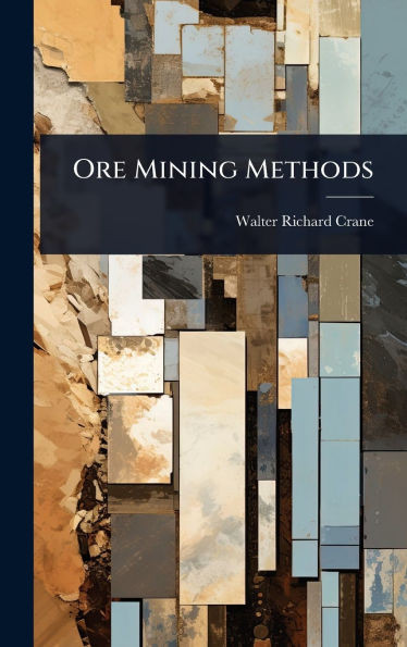 Ore Mining Methods - (Hardback or Cased Book)