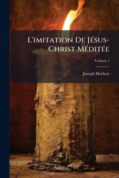 L'imitation De JÃ(c)sus-Christ MÃ(c)ditÃ(c)e - (Paperback or Softback)