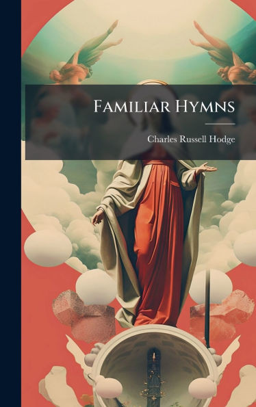 Familiar Hymns - (Hardback or Cased Book)