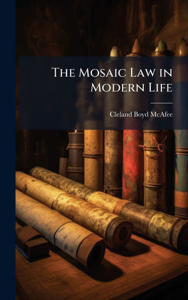 The Mosaic Law in Modern Life - (Hardback or Cased Book)