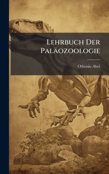 Lehrbuch Der Paläozoologie - (Hardback or Cased Book)