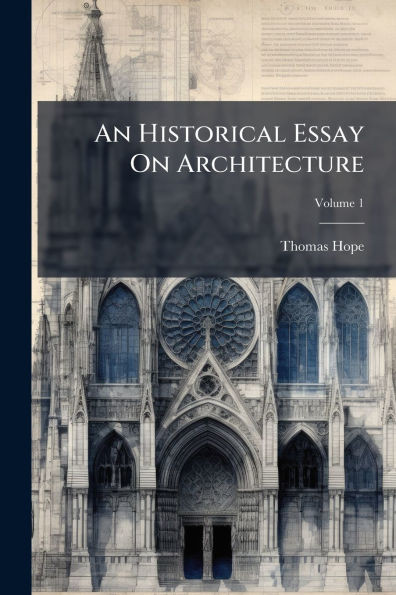 An Historical Essay On Architecture - (Paperback or Softback)