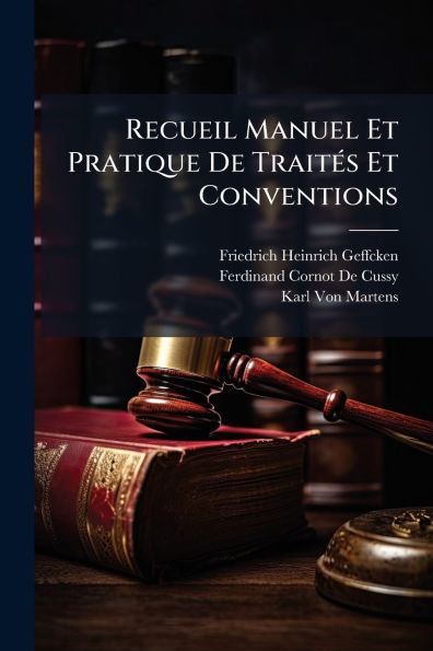 Recueil Manuel Et Pratique De TraitÃ(c)s Et Conventions - 9781023753050