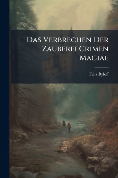 Das Verbrechen Der Zauberei Crimen Magiae - (Paperback or Softback)