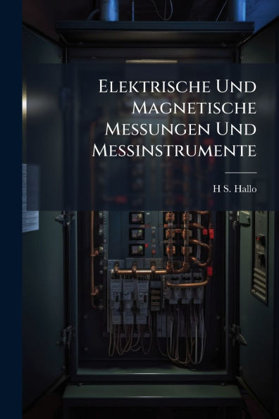 Elektrische Und Magnetische Messungen Und Messinstrumente - (Paperback or Softback)