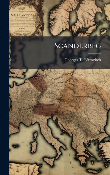 Scanderbeg - (Hardback or Cased Book)