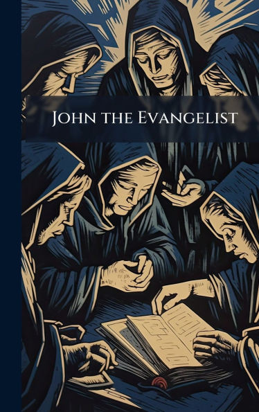 John the Evangelist - (Hardback or Cased Book)