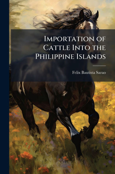 Importation of Cattle Into the Philippine Islands - (Paperback or Softback)