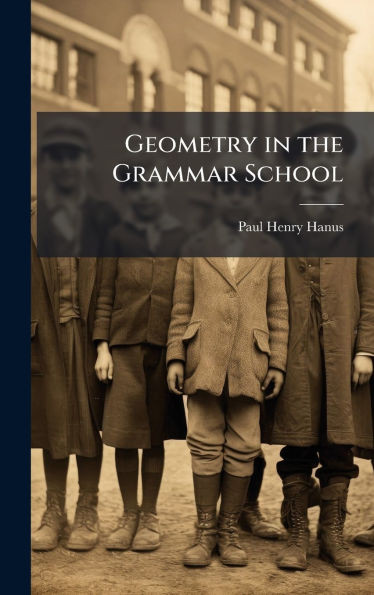 Geometry in the Grammar School - (Hardback or Cased Book)