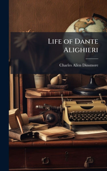 Life of Dante Alighieri - (Hardback or Cased Book)