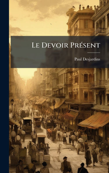 Le Devoir PrÃ(c)sent - (Hardback or Cased Book)