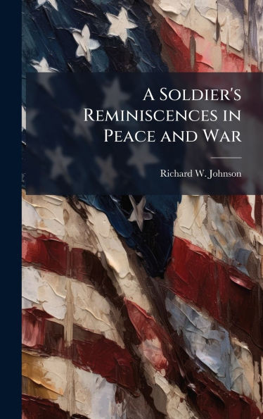 A Soldier's Reminiscences in Peace and War - (Hardback or Cased Book)