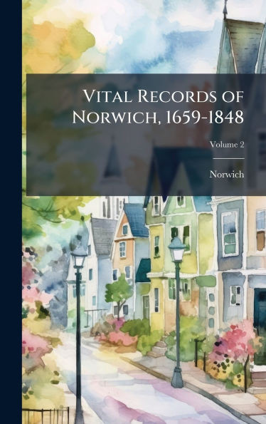 Vital Records of Norwich, 1659-1848 - (Hardback or Cased Book)