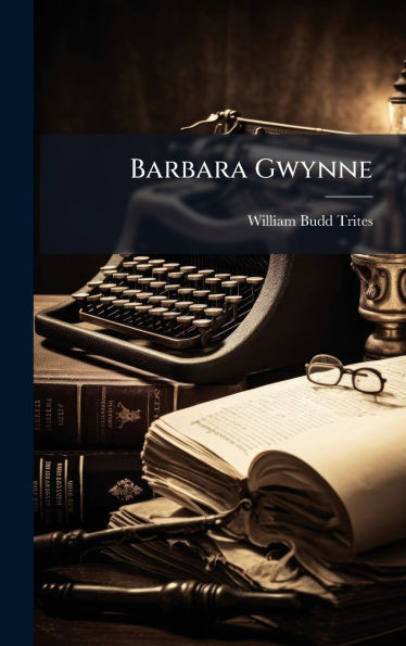 Barbara Gwynne - (Hardback or Cased Book)