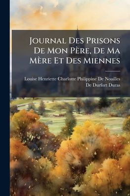 Journal Des Prisons De Mon Père, De Ma Mère Et Des Miennes - (Paperback or Softback)