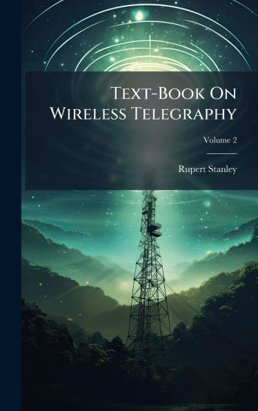 Text-Book On Wireless Telegraphy - (Hardback or Cased Book)