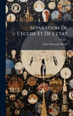 SÃ(c)paration De L'Ã(c)glise Et De L'Ã(c)tat - (Hardback or Cased Book)