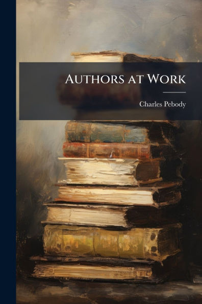 Authors at Work - (Paperback or Softback)