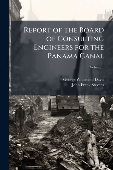 Report of the Board of Consulting Engineers for the Panama Canal - (Paperback or Softback)