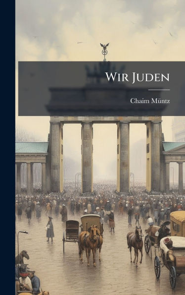 Wir Juden - (Hardback or Cased Book)