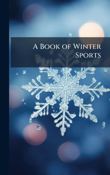 A Book of Winter Sports - (Hardback or Cased Book)