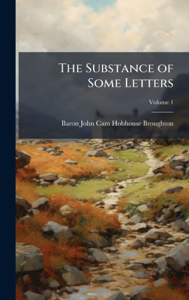 The Substance of Some Letters - (Hardback or Cased Book)