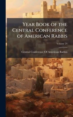 Year Book of the Central Conference of American Rabbis - 9781023882392
