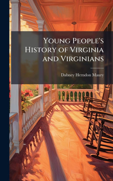 Young People's History of Virginia and Virginians - (Hardback or Cased Book)