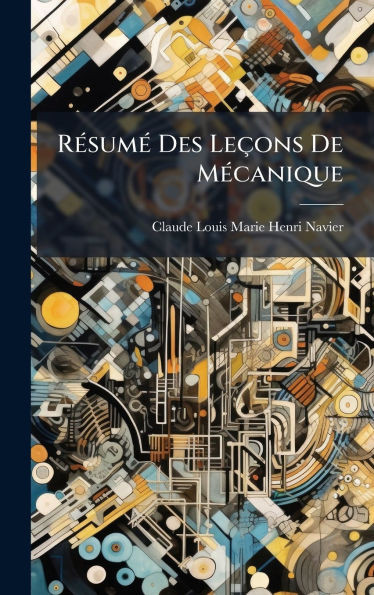 RÃ(c)sumÃ(c) Des Leçons De MÃ(c)canique - (Hardback or Cased Book)