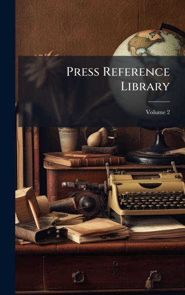 Press Reference Library - (Hardback or Cased Book)
