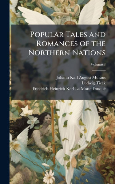 Popular Tales and Romances of the Northern Nations - (Hardback or Cased Book)