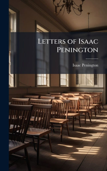 Letters of Isaac Penington - 9781023922319