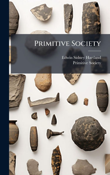 Primitive Society - (Hardback or Cased Book)