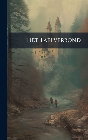 Het Taelverbond - (Hardback or Cased Book)