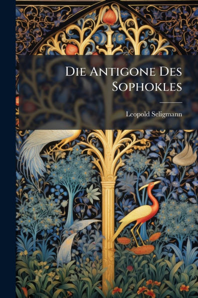 Die Antigone Des Sophokles - (Paperback or Softback)