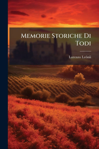 Memorie Storiche Di Todi