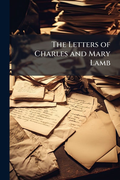 The Letters of Charles and Mary Lamb - (Paperback or Softback)