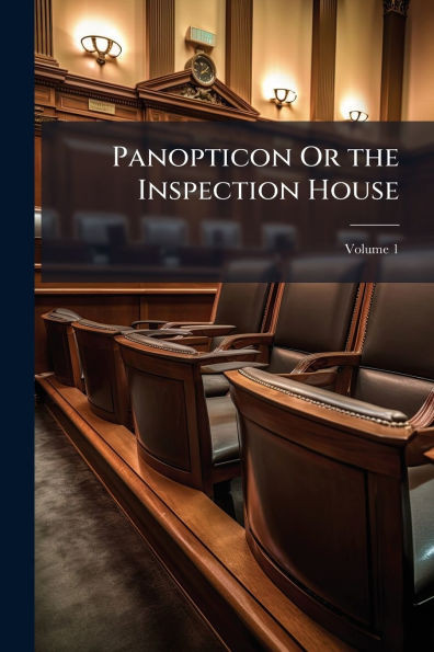 Panopticon Or the Inspection House
