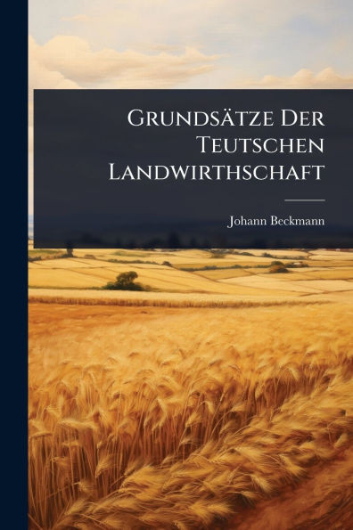 Grundsätze Der Teutschen Landwirthschaft - (Paperback or Softback)