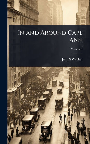 In and Around Cape Ann - (Hardback or Cased Book)