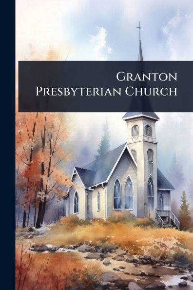 Granton Presbyterian Church - (Paperback or Softback)