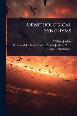 Ornithological Synonyms - (Paperback or Softback)
