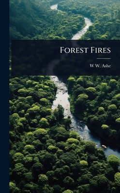 Forest Fires - (Hardback or Cased Book)