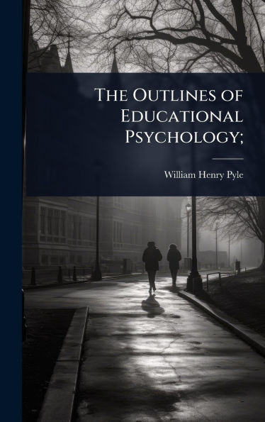 The Outlines of Educational Psychology; - (Hardback or Cased Book)