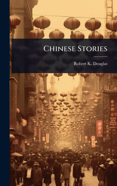 Chinese Stories - (Hardback or Cased Book)