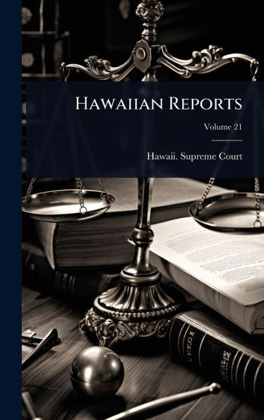 Hawaiian Reports - (Hardback or Cased Book)