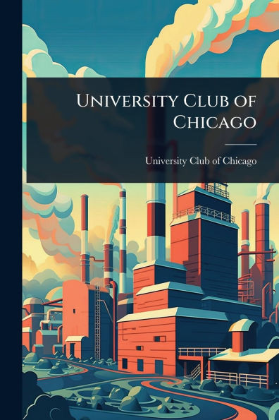 University Club of Chicago - (Paperback or Softback)